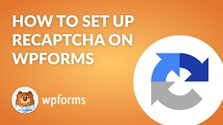 How to Set Up and Use Google reCAPTCHA with WPForms [upl. by Marena]