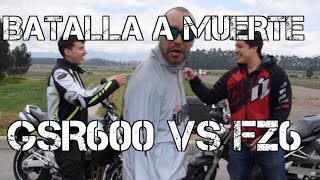 BATALLA A MUERTE GSR600 VS FZ6 FULLGASS [upl. by Notac]