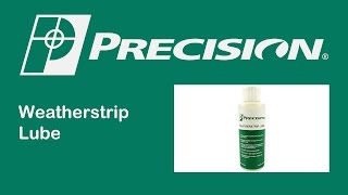 Precision Weatherstrip Installation Lube [upl. by Auj]