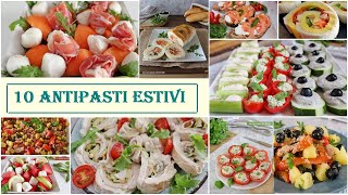 10 ANTIPASTI ESTIVI🌞 facili e velocissimi da preparare La cucina di Rita [upl. by Artur]