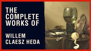 The Complete Works of Willem Claesz Heda [upl. by Libyc]