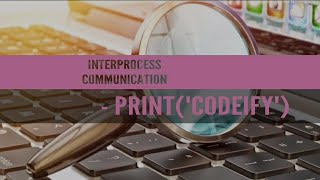 INTERPROCESS COMMUNICATION [upl. by Asirrak120]