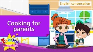 24 Cooking for parents English Dialogue  Educational video for Kids  Roleplay conversation [upl. by Shiff]