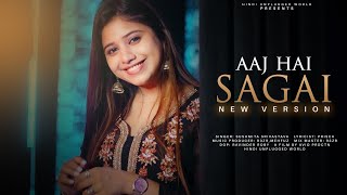 Aaj Hai Sagaai  New Version  Wedding Song  Sushmita Srivastava  Tu Meri Gal maan Ja [upl. by Sparrow]