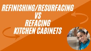 RefinishingResurfacing vs Refacing Kitchen Cabinets [upl. by Ariew7]