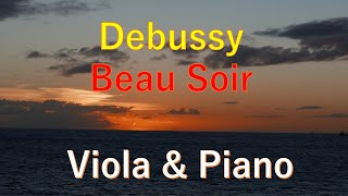 Debussy  Beau Soir ViolaampPiano ドビュッシー 美しい夕暮れ（ヴィオラ＆ピアノ） [upl. by Eatnhoj962]