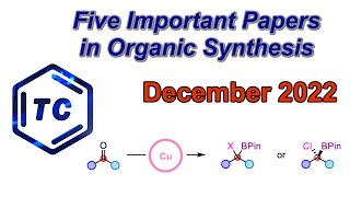 Five Important Papers in Organic Synthesis December 2022 [upl. by Nnylarak]