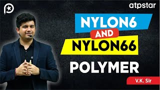 Nylon 6 Nylon 66 Polymer  Organic Chemistry  IIT JEE amp NEET  Vineet Khatri Sir  ATP STAR Kota [upl. by Aizahs]