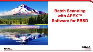 Batch Scanning with APEX Software for EBSD [upl. by Carnay]