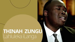 Thinah Zungu  Lahluleka iLanga Official Video [upl. by Aira972]