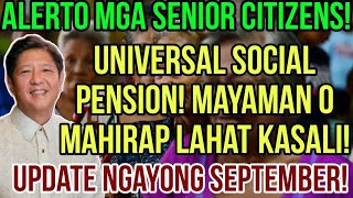 ✅ALL SENIOR CITIZENS UNIVERSAL SOCIAL PENSION MAYAMAN O MAHIRAP KASALI NA 2024 SEPTEMBER UPDATE [upl. by Aires182]