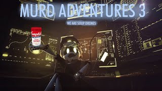 MURD ADVENTURES 3  WE ARE SOUP DRONES Murder Drones YTP [upl. by Paulo747]