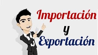 Qué es la Importación y Exportación ► Conocimientos Interactivos [upl. by Lorianne]