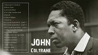 The Very Best of John Coltrane Full Album Playlist [upl. by Ydnih924]