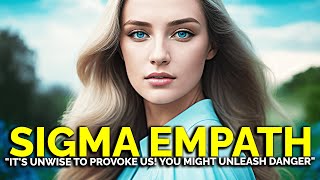 8 Ways How Sigma Empaths Purposely Show Anyone Theyre Dangerous [upl. by Lehplar607]