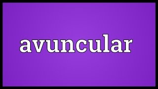 Avuncular Meaning [upl. by Cottrell]