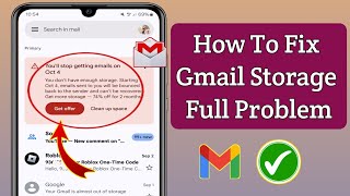 Fix Gmail Account Storage is Full You Might Not be Able to Send or Receive Email 2024 [upl. by Larok]