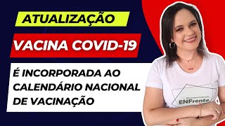 Vacina COVID19 é incorporada ao Calendário Nacional de Vacinação ATUALIZAÇÃO 2024 [upl. by Suiramaj855]