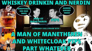 Whiskey Stream AGAIN w PIPS AND A MAN OF MANETHEREN  A CHILLPOREAL [upl. by Trask660]