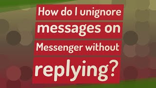 How do I unignore messages on Messenger without replying [upl. by Htiel503]