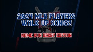 2024 MLB WALKUP SONGS  HOME RUN DERBY EDITION [upl. by Latisha716]