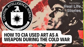 How the CIA used Art as a Weapon during the cold war [upl. by Amitak]