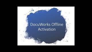 Fuji Xerox DocuWorks  How to perform License Activation Offline Mode [upl. by Angadreme]