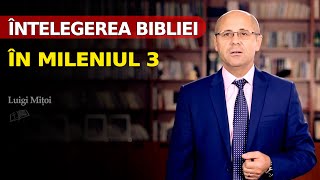 Întelegerea Bibliei în mileniul 3  Luigi Mițoi [upl. by Puduns]