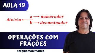 Aula 19 Operações com Frações e Dízimas Periódicas Numerador Denominador Operações [upl. by Murdoch]