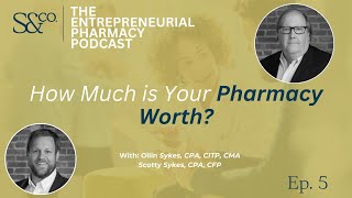 The Pharmacy Ownership Podcast  Episode 5  What’s The Pharmacy Worth [upl. by Shep]