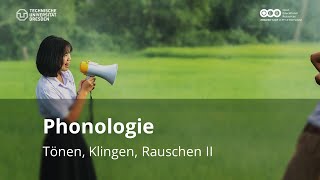 Phonologie Tönen Klingen Rauschen II Basiswissen Sprachwissenschaft WiSe 2023 [upl. by Hagen]