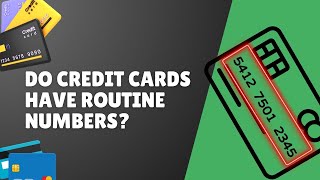 Do Credit Cards have Routing Numbers  Credit Cards Central [upl. by Marsiella882]