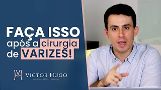 Cirurgia de Varizes 10 dicas após o procedimento [upl. by Ettolrahs752]