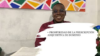 📜 Prosperidad de la Prescripción Adquisitiva de Dominio Todo lo que Debes Saber [upl. by Tolland]