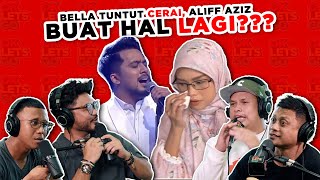 BELLA TUNTUT CERAI ALIFF AZIZ BUAT HAL LAGI  EP 86 [upl. by Issor]