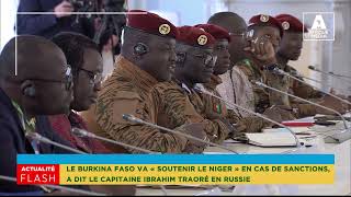 URGENT LE BURKINA VA « SOUTENIR LE NIGER » EN CAS DE SANCTIONS A DIT LE CAPITAINE IBRAHIM TRAORÉ [upl. by Eahsel]