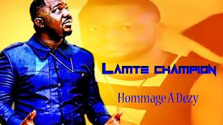 LAMTE CHAMPION  HOMMAGE A DEZY CHAMPION [upl. by Donaghue276]