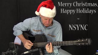 Merry Christmas Happy Holidays  NSYNC  Fingerstyle Guitar Cover [upl. by Naie389]