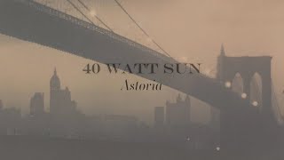 40 Watt Sun  Astoria  second song premiere  August 2024 [upl. by Tay]