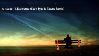 Airscape  LEsperanza Sean Tyas amp Tatana Remix [upl. by Inman93]