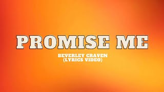 Promise Me  Beverley Craven Lyrics Video [upl. by Yelahc]