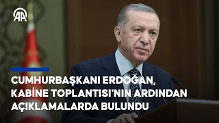 Cumhurbaşkanı Erdoğan Kabine Toplantısının ardından açıklamalarda bulundu [upl. by Thorwald]