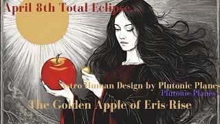 April 8th Eclipse The golden apple of Eris The fires of vanity [upl. by Irby]