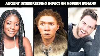 Impact of Interbreeding with Neanderthals Denisovans on Modern Humans  Scientific Opinion [upl. by Neri754]