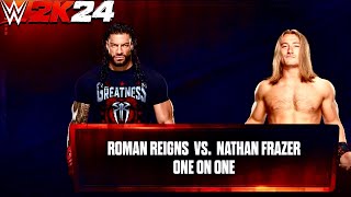 ROMAN REIGNS VS NATHAN FRAZER Rematch WWE 2K24 Simulation Match [upl. by Jackquelin]