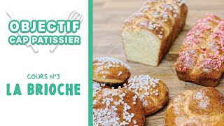 OBJECTIF CAP PÂTISSIER N°3  La brioche [upl. by Ellac]