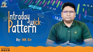 Intraday Wick Pattern  By NKSir nkstocktalk nitishsirhilegamilega [upl. by Telrats]