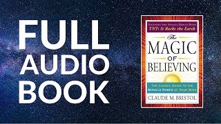 The Magic of Believing by Claude Bristol  Manifest Desires Full Audio Book [upl. by Kcirdde]