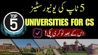 Top 5 Universities in Pakistan for CS  BSCS  BSSE  BSAI  Cyber security [upl. by Aramoy874]