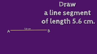 How to draw a line segment of length 56 cmshsirclasses [upl. by Erine]